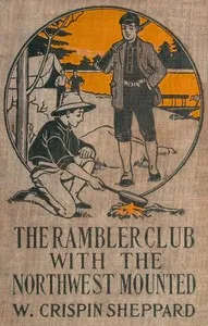 The Rambler Club with the Northwest Mounted — W. Crispin (William Crispin) Sheppard cover