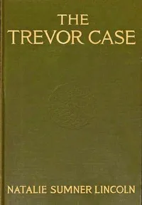 The Trevor case — Natalie Sumner Lincoln cover
