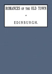 Romances of the old town of Edinburgh cover