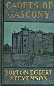 Cadets of Gascony: Two stories of old France — Burton Egbert Stevenson cover