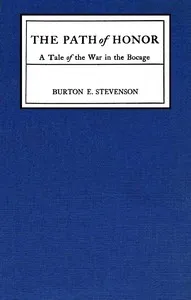 The path of honor: A tale of the war in the Bocage — Burton Egbert Stevenson cover