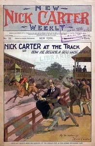 New Nick Carter weekly; No. 28. July 10, 1897; Nick Carter at the track; or, How he became a dead game sport. — Nicholas (House name) Carter cover