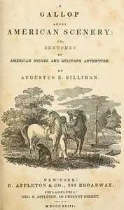 A gallop among American scenery: or, Sketches of American scenes and military adventure — Augustus E. (Augustus Ely) Silliman cover