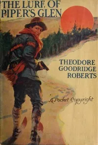 The lure of Piper's Glen — Theodore Goodridge Roberts cover