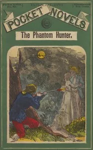 The phantom hunter; or, love after death — Edward Sylvester Ellis cover