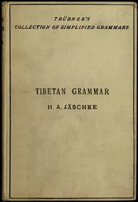 Tibetan Grammar — H. A. (Heinrich August) Jäschke cover