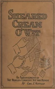 Sheared cream o' wit: A classified compilation of the best wit and humor — Carl J. Mittler cover