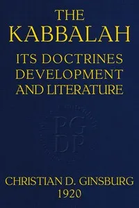 The Kabbalah: its doctrines, development, and literature — Christian D. (Christian David) Ginsburg cover