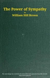 The power of sympathy: or, The triumph of nature. Founded in truth. cover