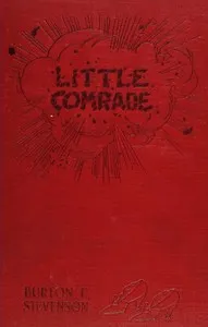 Little comrade: a tale of the great war — Burton Egbert Stevenson cover