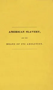 American slavery, and the means of its abolition — Jonathan Ward cover