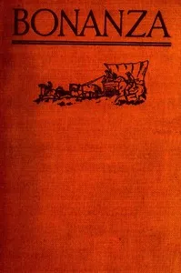 Bonanza: A story of the Gold Trail — William MacLeod Raine cover