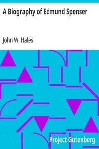 A Biography of Edmund Spenser — John W. (John Wesley) Hales cover