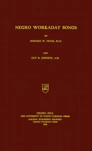 Negro workaday songs — Howard Washington Odum cover