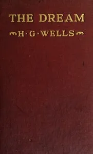 The dream: A novel — H. G. (Herbert George) Wells cover