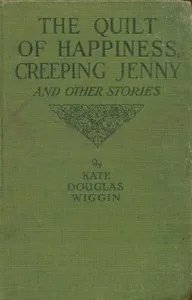 The quilt of happiness; Creeping Jenny; and other New England stories cover