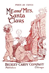 Mr. and Mrs. Santa Claus: Musical Christmas play in four scenes — Maud Brunton cover