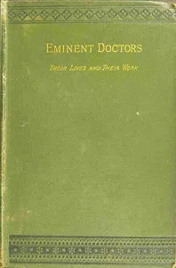Eminent doctors: Their lives and their work; Vol. 1 of 2 cover