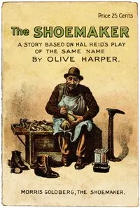 The shoemaker: A powerful picture of nature, adapted from Hal Reid's famous drama of the same name cover