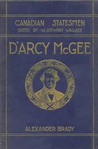 Thomas D'Arcy McGee — Alexander Brady cover