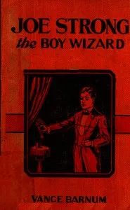Joe Strong, the boy wizard; or, The mysteries of magic exposed cover