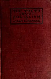 The truth about socialism — Allan L. (Allan Louis) Benson cover