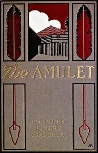 The amulet: A novel — Charles Egbert Craddock cover