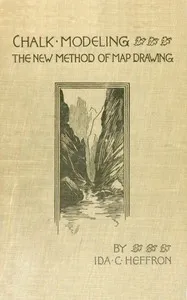 Lessons in chalk modeling: The new method of map drawing — Ida Cassa Heffron cover