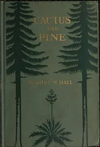 Cactus and pine: Songs of the Southwest — Sharlot Mabridth Hall cover