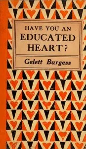 Have you an educated heart? — Gelett Burgess cover