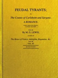 Feudal tyrants; or, The Counts of Carlsheim and Sargans, volume 3 (of 4) — Benedikte Naubert cover