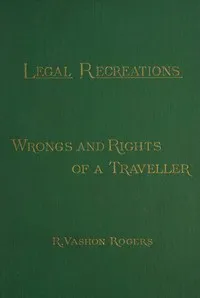 The law of the road; or, wrongs and rights of a traveller — R. Vashon (Robert Vashon) Rogers cover