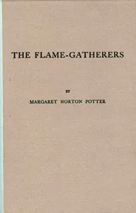 The flame-gatherers — Margaret Horton Potter cover