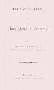 The land of gold; or, Three years in California cover