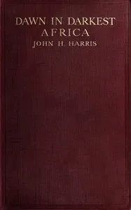 Dawn in darkest Africa — John H. (John Hobbis) Harris cover