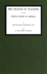 The training of teachers in the United States of America — Amy Blanche Bramwell cover
