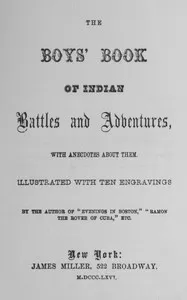 The boys' book of Indian battles and adventures, with anecdotes about them — Anonymous cover