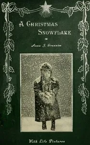 A Christmas snowflake: a rhyme for children — Anna J. (Anna Jane) Granniss cover