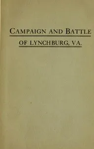 Campaign and battle of Lynchburg, Va. — Charles Minor Blackford cover