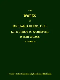 The works of Richard Hurd, volume 7 (of 8) — Richard Hurd cover