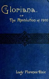 Gloriana; or, the revolution of 1900 — Florence, Lady Dixie cover