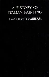 A history of Italian painting — Frank Jewett Mather cover