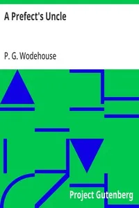 A Prefect's Uncle — P. G. (Pelham Grenville) Wodehouse cover