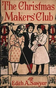 The Christmas Makers' Club — Edith A. (Edith Augusta) Sawyer cover