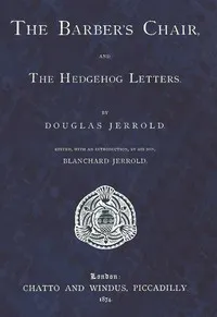 The barber's chair; and, The hedgehog letters — Douglas William Jerrold cover