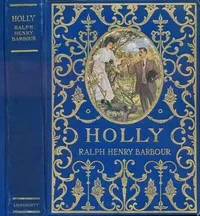 Holly: The Romance of a Southern Girl — Ralph Henry Barbour cover