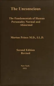 The unconscious: The fundamentals of human personality, normal and abnormal cover