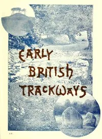 Early British trackways, moats, mounds, camps, and sites — Alfred Watkins cover
