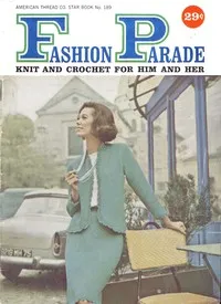 Fashion parade : $b knit and crochet for him and her — American Thread Company cover