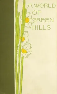 A world of green hills : $b Observations of nature and human nature in the Blue Ridge — Bradford Torrey cover